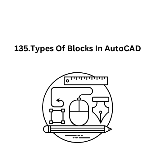 135.Types Of Blocks In AutoCAD